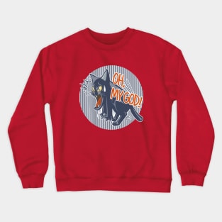 Oh, My God! Crewneck Sweatshirt